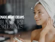 Top 15 Homemade Night Creams with Natural Ingredients 2025